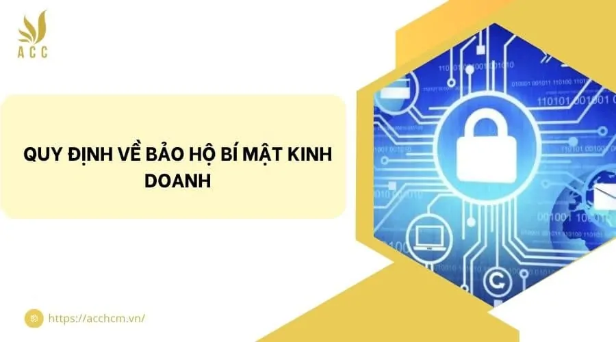 Quy định về bảo hộ bí mật kinh doanh