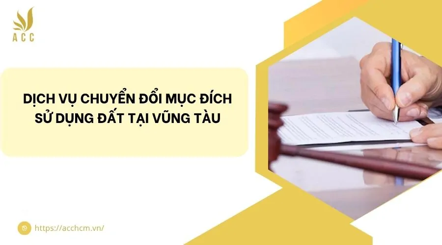 Dịch vụ chuyển đổi mục đích sử dụng đất tại Vũng Tàu