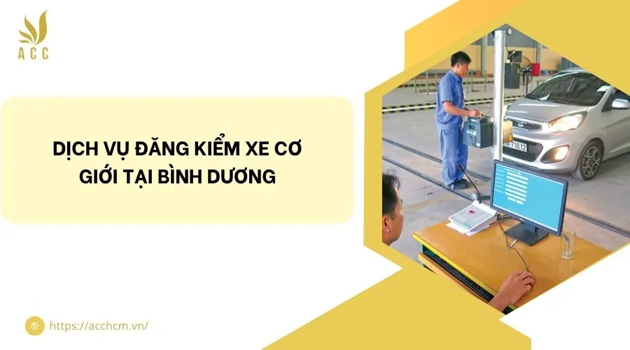 Dịch vụ đăng kiểm xe cơ giới​ tại Bình Dương