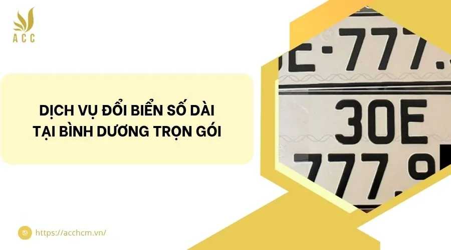 Dịch vụ đổi biển số dài tại Bình Dương trọn gói