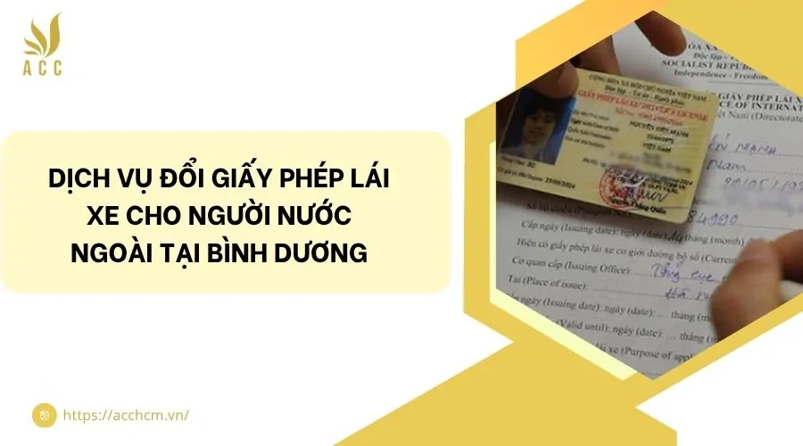 Dịch vụ đổi giấy phép lái xe cho người nước ngoài tại Bình Dương