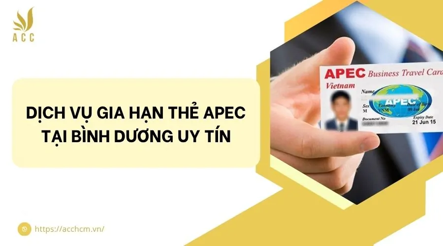 Dịch vụ gia hạn thẻ APEC​ tại Bình Dương uy tín