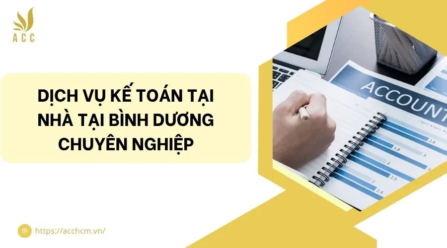 Dịch vụ kế toán tại nhà tại Bình Dương chuyên nghiệp