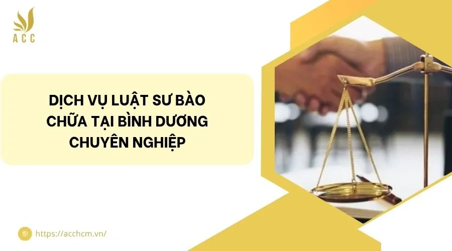 Dịch vụ luật sư bào chữa tại Bình Dương chuyên nghiệp