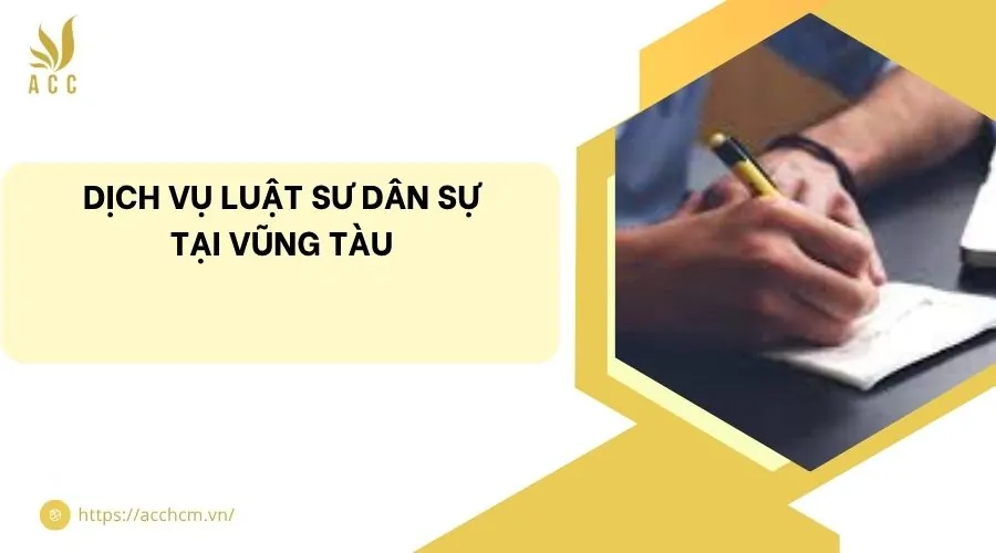 Dịch vụ luật sư dân sự​ tại Vũng Tàu