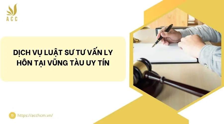 Dịch vụ luật sư tư vấn ly hôn​ tại Vũng Tàu uy tín