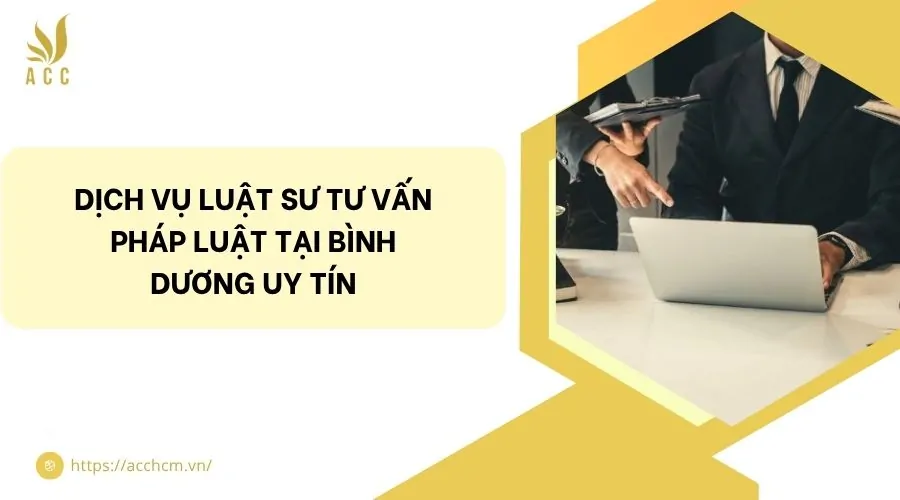 Dịch vụ luật sư tư vấn pháp luật tại Bình Dương uy tín