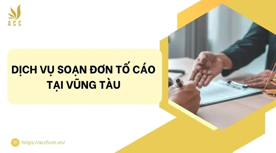 Dịch vụ soạn đơn tố cáo tại Vũng Tàu