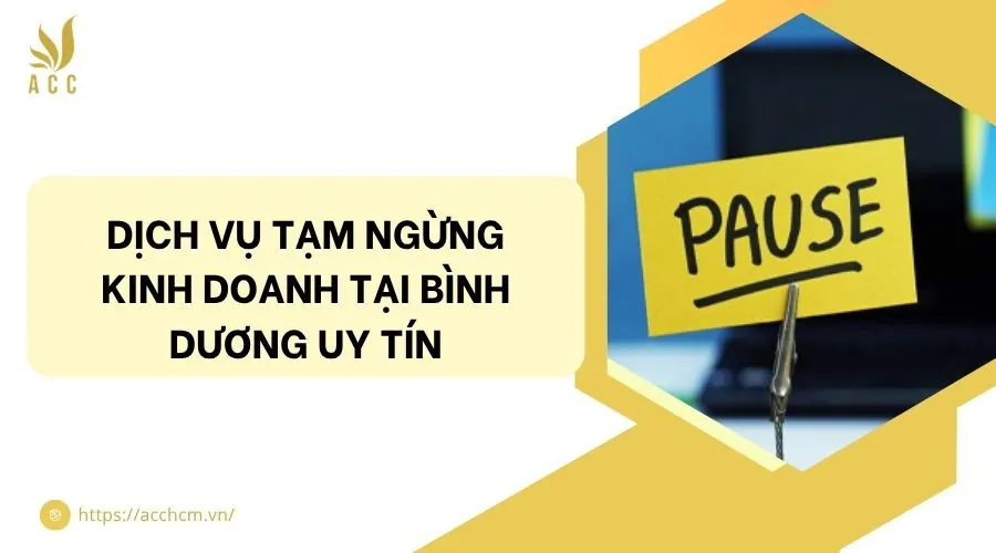 Dịch vụ tạm ngừng kinh doanh tại Bình Dương uy tín