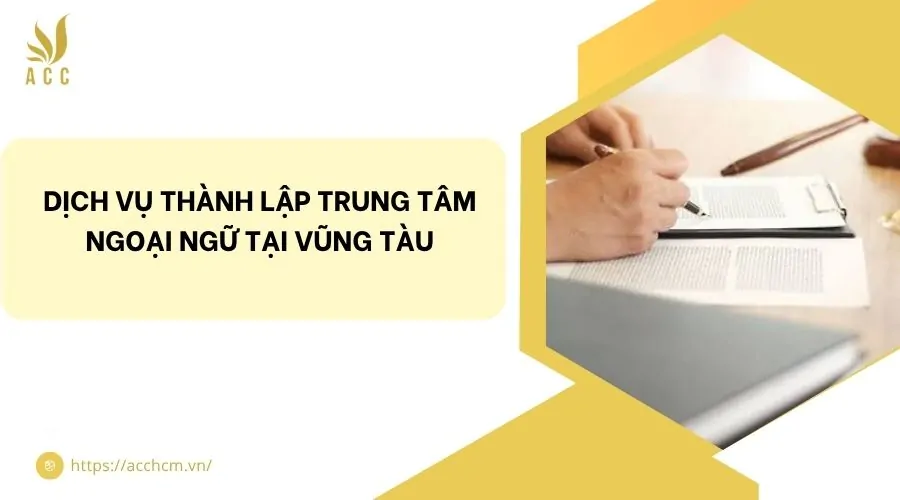 Dịch vụ thành lập trung tâm ngoại ngữ tại Vũng Tàu