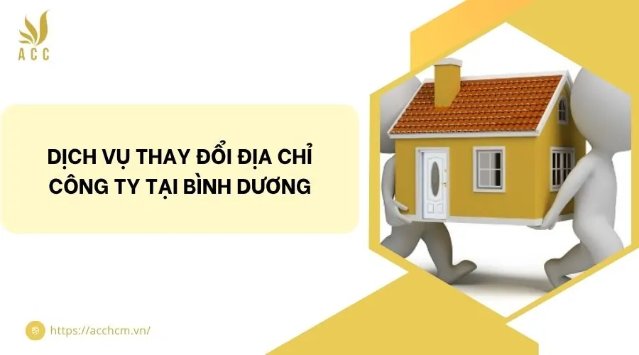 Dịch vụ thay đổi địa chỉ công ty tại Bình Dương