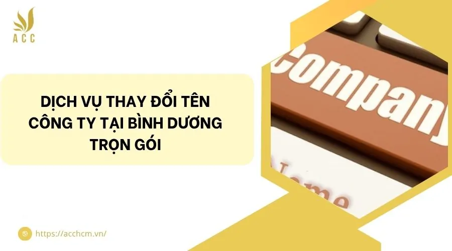 Dịch vụ thay đổi tên công ty tại Bình Dương trọn gói