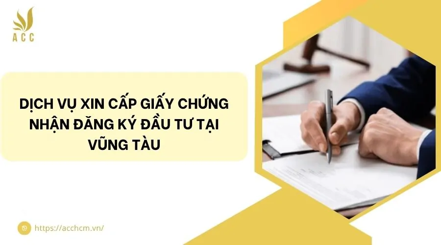 Dịch vụ xin cấp giấy chứng nhận đăng ký đầu tư tại Vũng Tàu