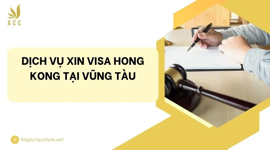 Dịch vụ xin visa Hong Kong​ tại Vũng Tàu