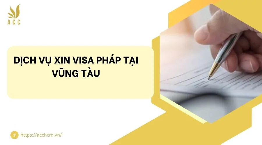 Dịch vụ xin visa Pháp​ tại Vũng Tàu