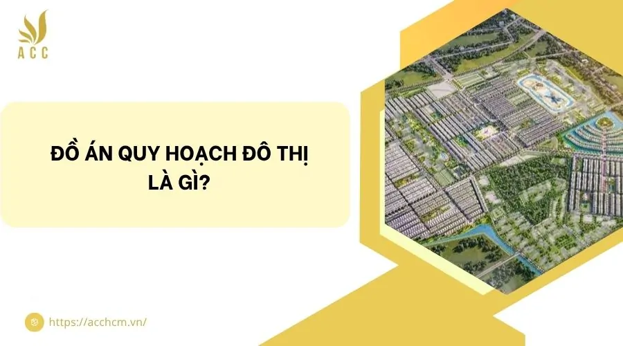 Đồ án quy hoạch đô thị là gì?