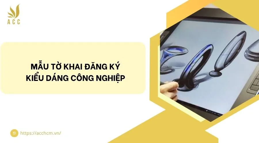 Mẫu tờ khai đăng ký kiểu dáng công nghiệp