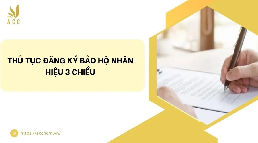 Thủ tục đăng ký bảo hộ nhãn hiệu 3 chiều