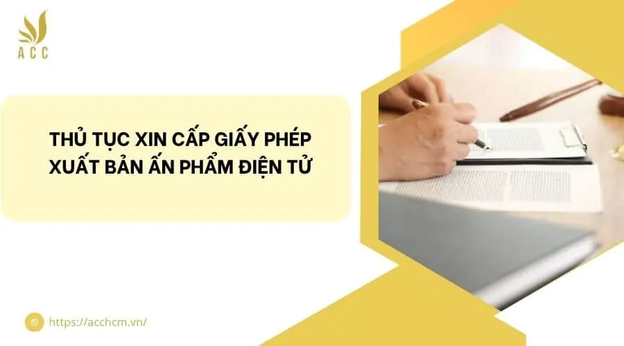 Thủ tục xin cấp giấy phép xuất bản ấn phẩm điện tử
