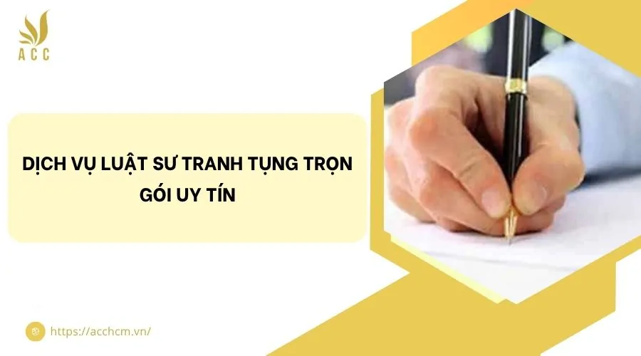 Dịch vụ luật sư tranh tụng trọn gói uy tín