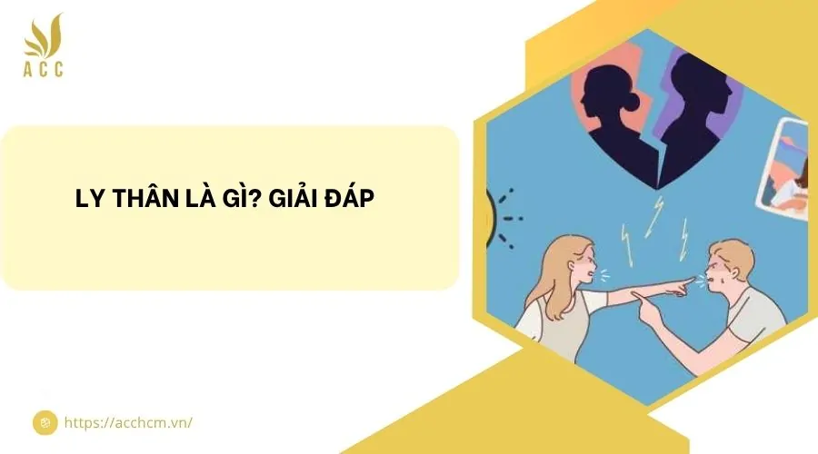 Ly thân là gì? Giải đáp