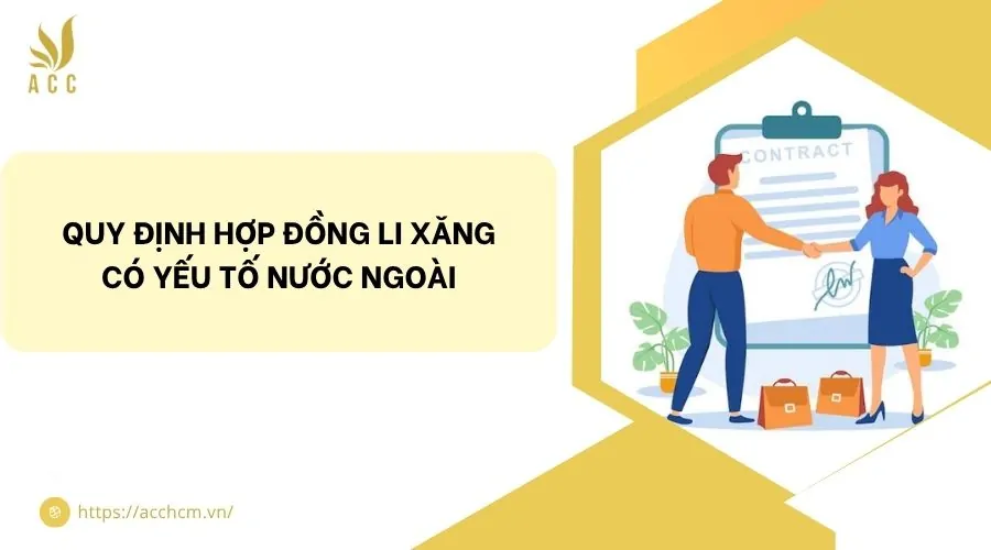 Quy định hợp đồng li xăng có yếu tố nước ngoài
