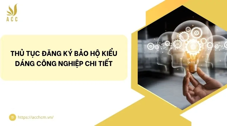 Thủ tục đăng ký bảo hộ kiểu dáng công nghiệp chi tiết