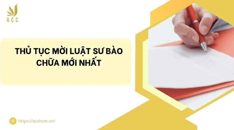 Thủ tục mời luật sư bào chữa​ mới nhất